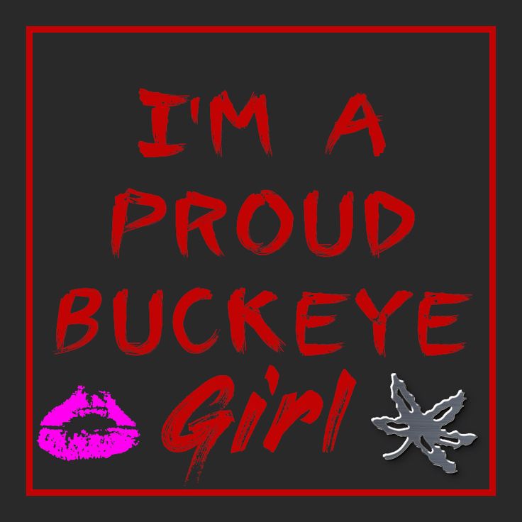 the words i'm a proud buckeye girl written in red on a black background