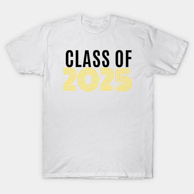 Class Of 2025. Simple Typography 2025 Design for Class Of/ Graduation Design. Gold and Black - Graduation Gifts - T-Shirt | TeePublic 2023 Gift Ideas, 2023 Back To School, Senior 2023, Graduation Design, Simple Typography, Class Of 2025, Class Of 2023, Back To School Gift, School Gift