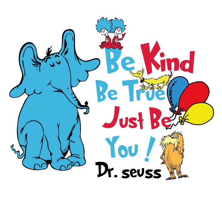 dr seuss and the cat in the hat be kind to be true just be you