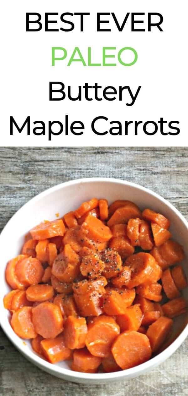 the best ever paleo buttery maple carrots in a white bowl on a wooden table