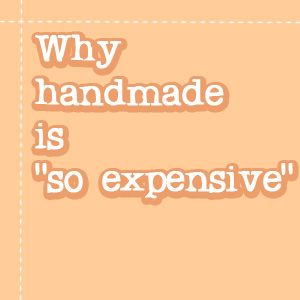 an orange background with the words, why handmade is so expensive