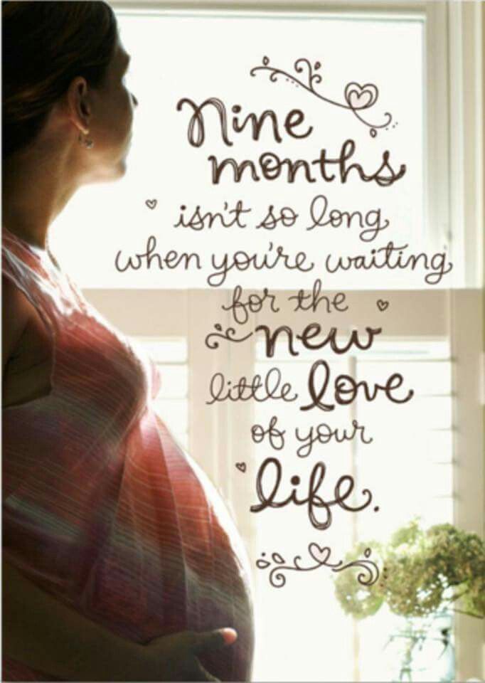 a pregnant woman standing in front of a window with the words nine months isn't so long when you're waiting for the new little love of your life