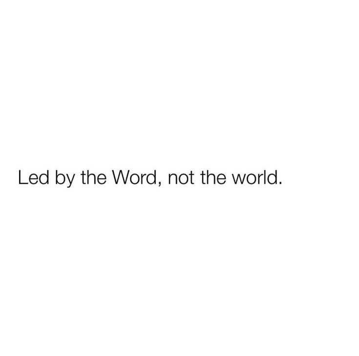 the words lead by the word, not the world