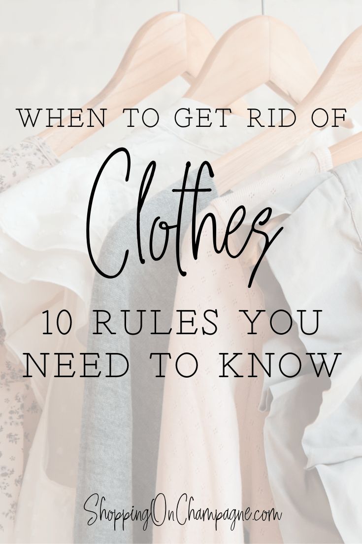 clothes on hangers with the words when to get rid of clothes 10 rules you need to know