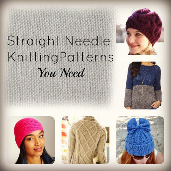 several knitted hats and sweaters with the words straight needle knitting patterns you need