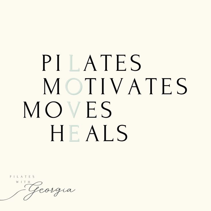 the words pilates motivates moves heals are in black and white