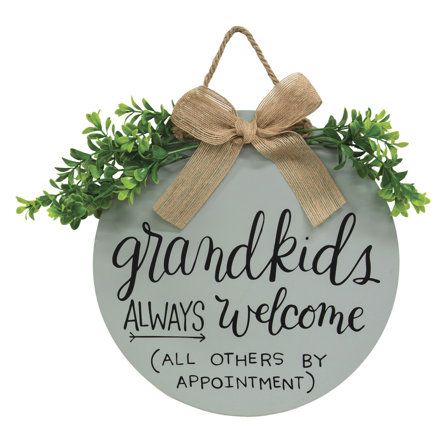 a sign that says grandkids always welcome all others by appointment