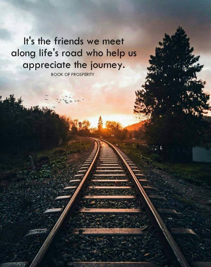 a train track with the words it's the friends we meet along life's road who help us appreciate the journey