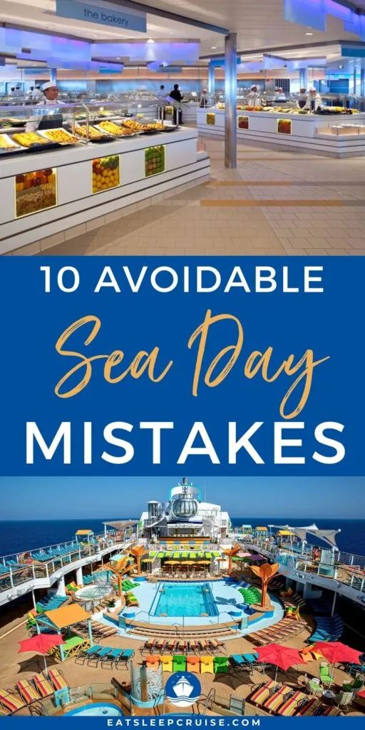 the inside of a cruise ship with text overlay that reads 10 avoidable sea day mistakes