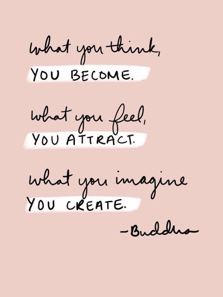 a quote that says, what you think you become what you feel you attract when you imagine you create - buddha