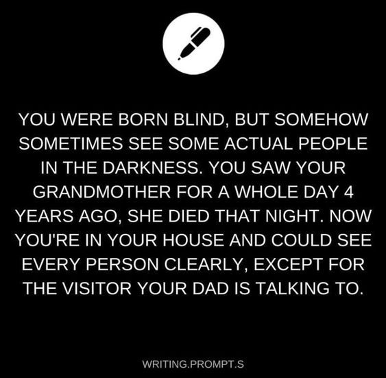 Writing Prompts Creepy, Story Prompts Dark, Writing Prompts Horror, Scary Writing Prompts, Interesting Writing Prompts, Dark Writing Prompts, Blind Person, Writing Humor, Writing Inspiration Tips