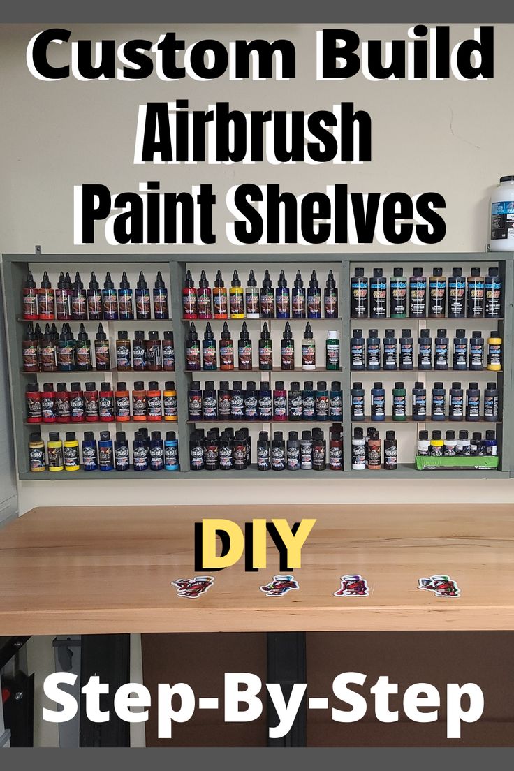 the diy step - by - step guide to build an airbrush paint shelf