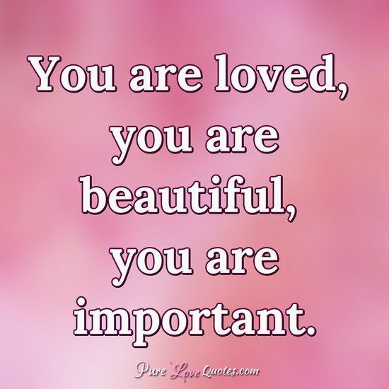 a pink background with the words you are loved, you are beautiful, you are important