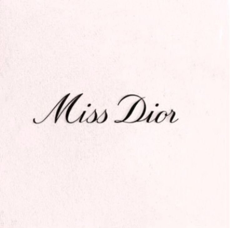 the word miss dior written in cursive writing on a piece of paper