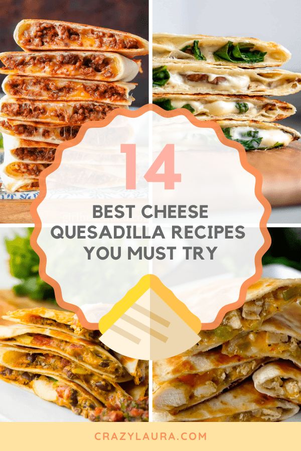 the best cheese quesadilla recipes you must try