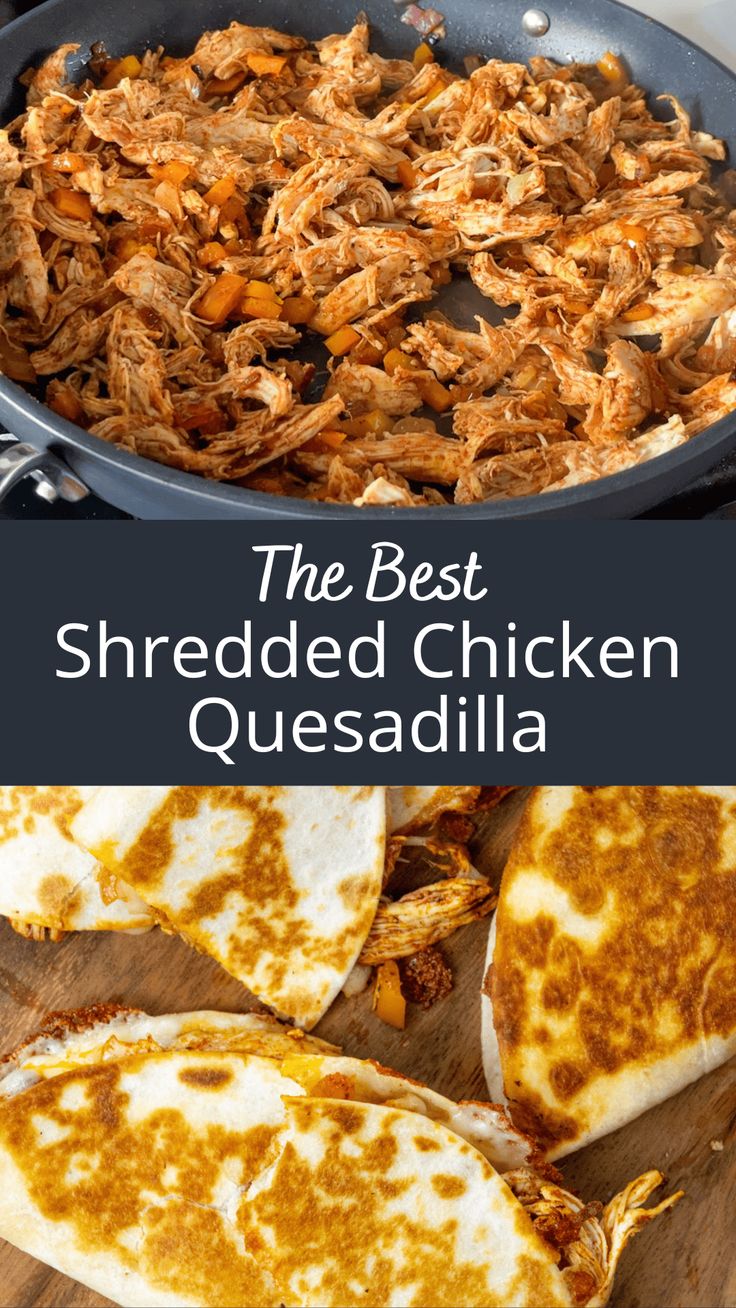 the best shredded chicken quesadilla recipe is so easy to make and delicious