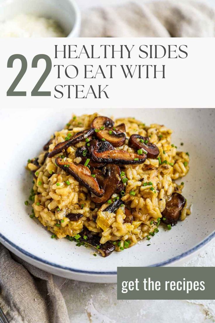 22 Healthy Sides to Eat with Steak Quick Sides For Steak, Best Sides With Steak Dinners, Sides That Pair With Steak, Starch Sides For Steak, Pasta Side For Steak, Veggie Side For Steak, What To Serve With Steak On The Grill, Holiday Steak Dinner, Easy Steak Sides