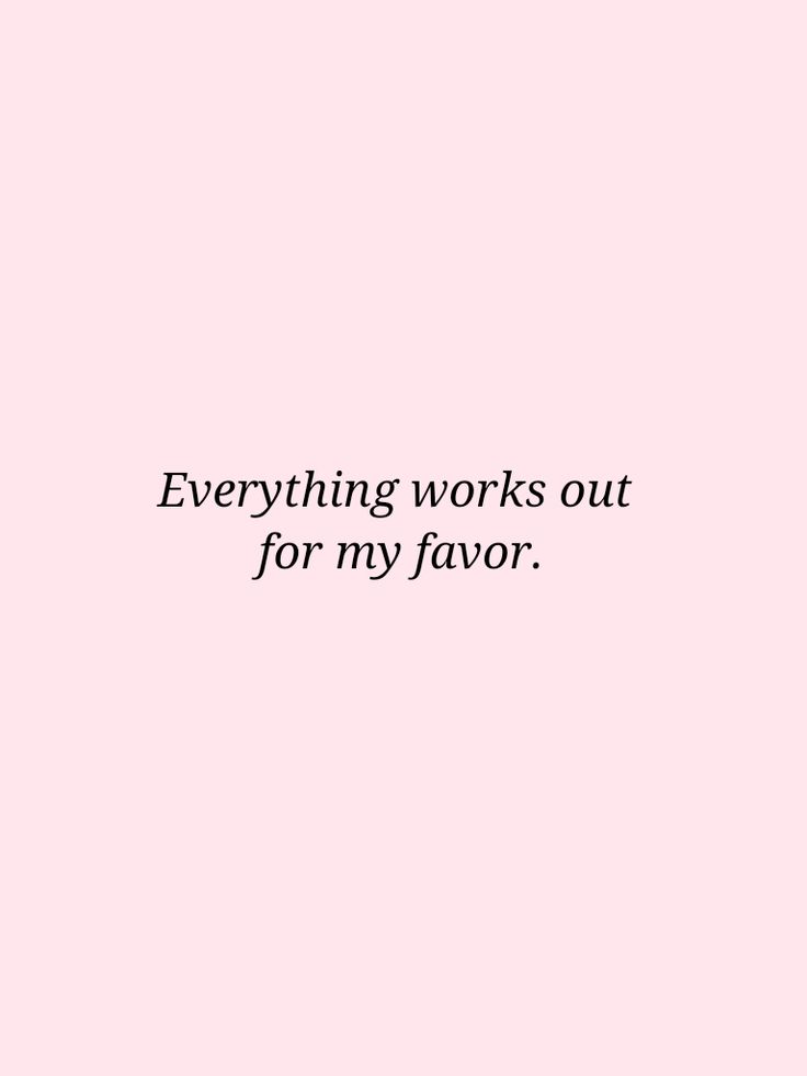 a pink background with the words everything works out for my flavor