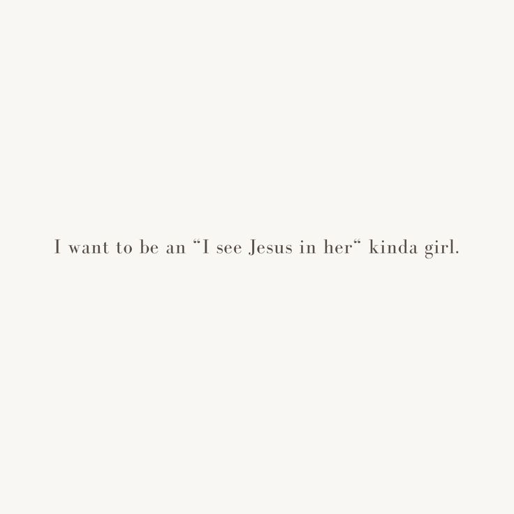 a white background with the words i want to be an i see jesus in her kind of girl