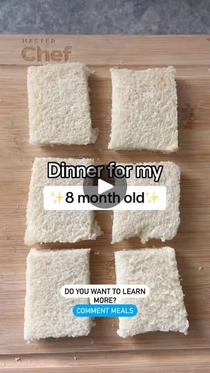 a cutting board with slices of bread on it that says dinner for my 8 month old do you want to learn more? comment now