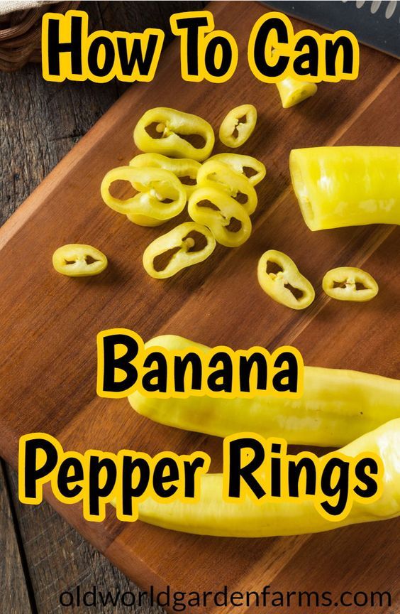 how to can banana pepper rings on a cutting board with text overlay that reads, how to can banana pepper rings