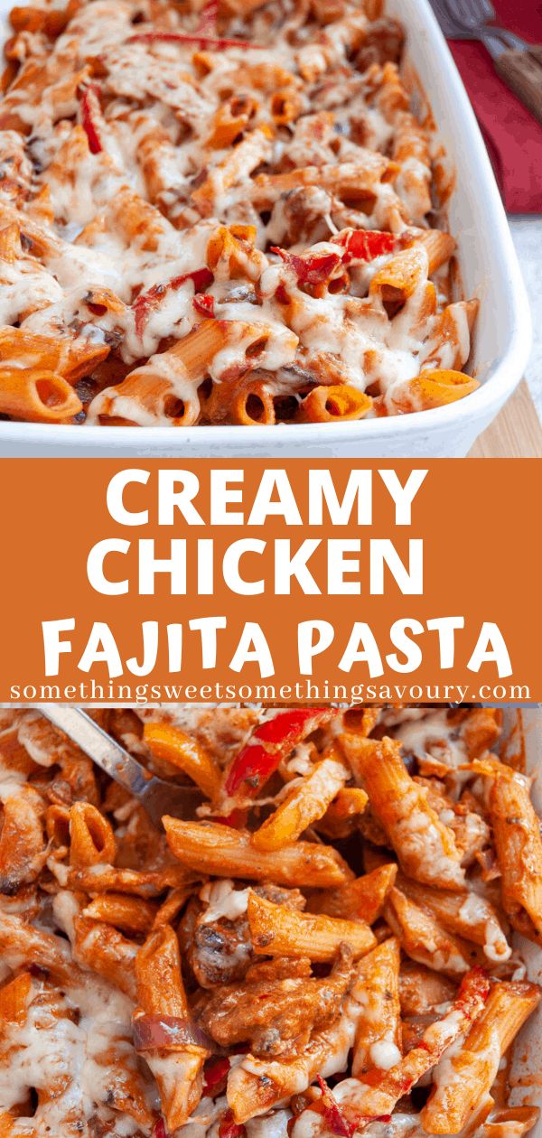 creamy chicken fajita pasta in a white casserole dish