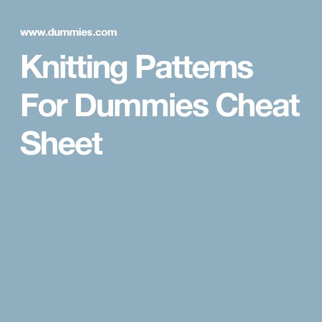 the text knitting patterns for dummies cheat sheet