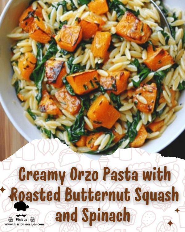 creamy orzo pasta with roasted butternut squash and spinach in a white bowl