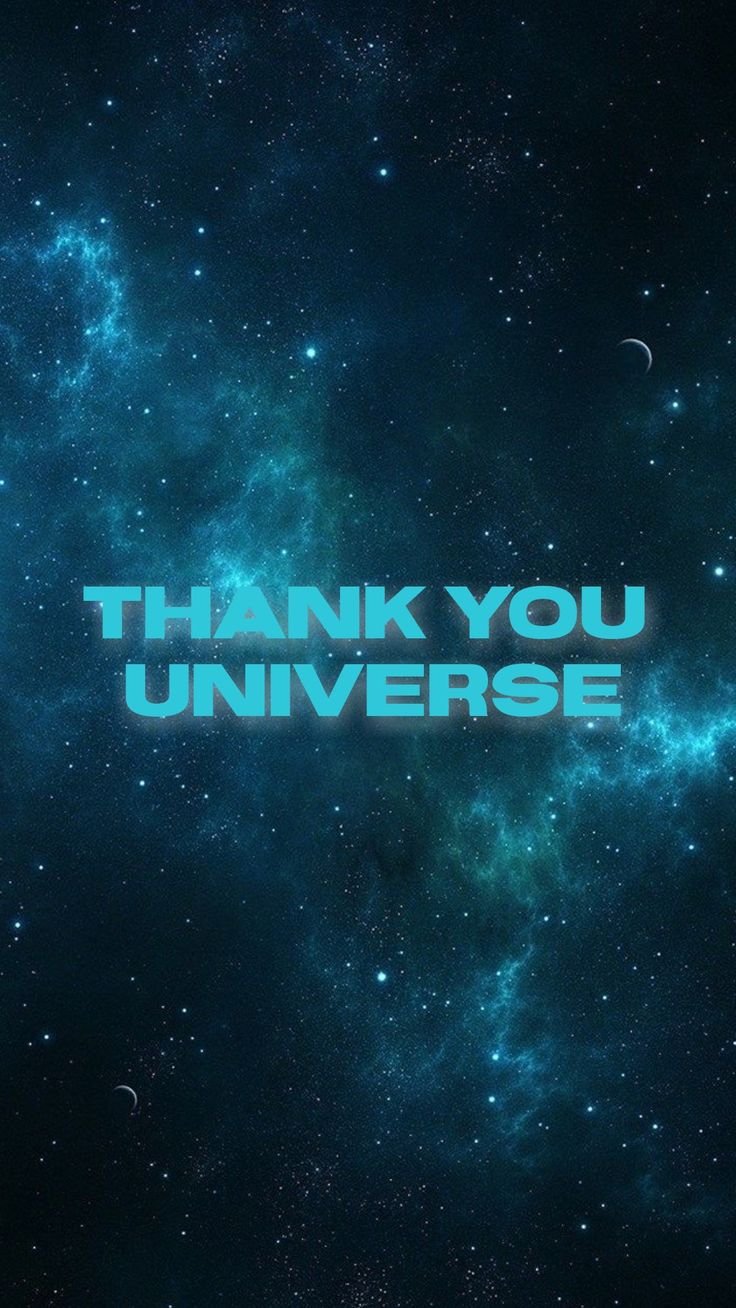 the words thank you universe are written in space