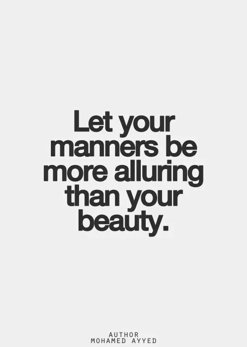 a quote that says, let your mammars be more alluring than your beauty