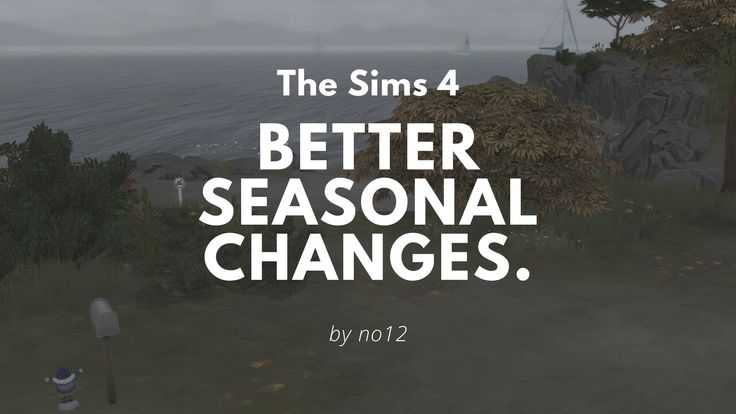 there is a sign that says, the sims 4 better seasonal changes by not 2