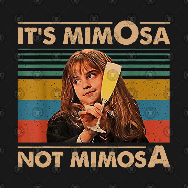 a woman holding a glass with the words it's mimosa not mimosa