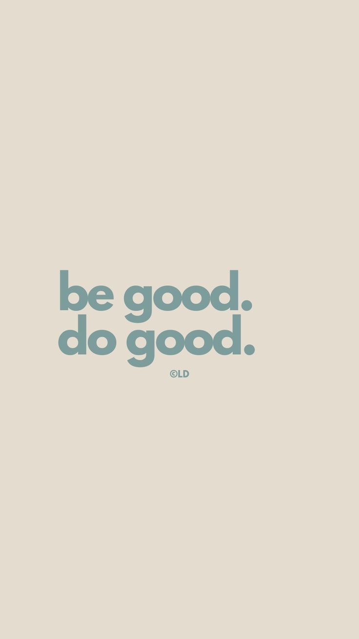 the words be good do good are in blue on a beige background with a black and white