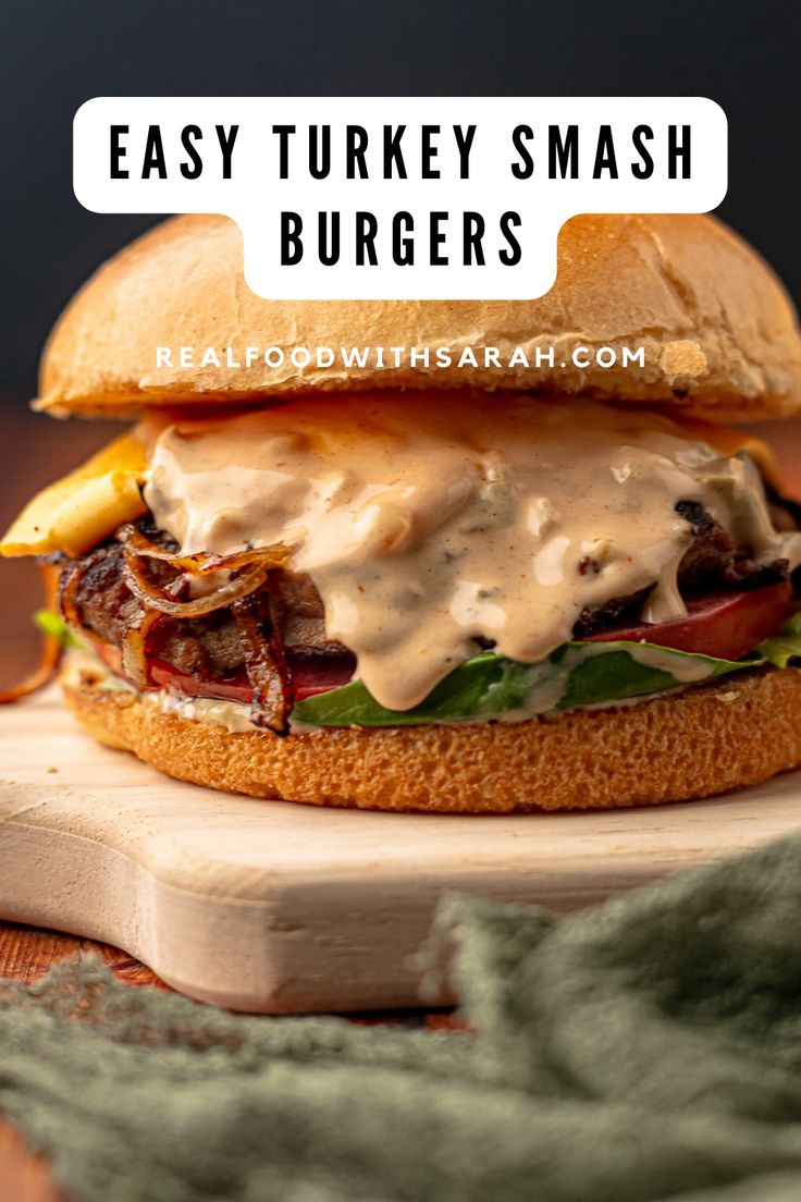 an easy turkey smash burger on a cutting board with text overlay that reads easy turkey smash burgers