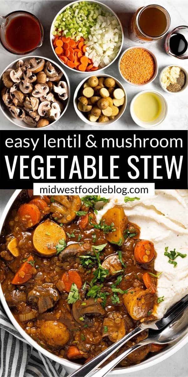 an easy lentil and mushroom vegetable stew recipe