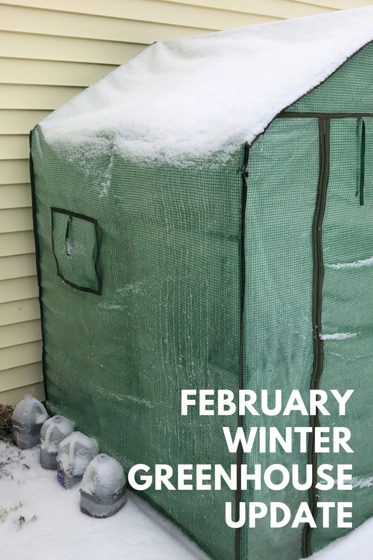 a green house covered in snow with the words february winter greenhouse update written over it