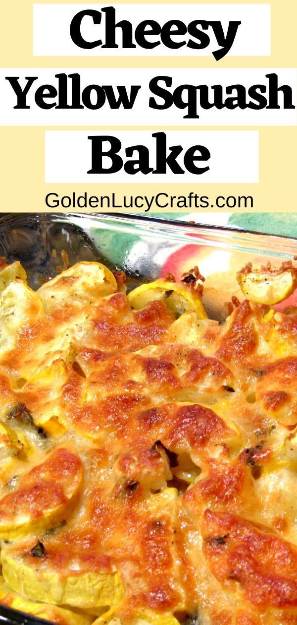 a cheesy yellow squash bake in a glass baking dish with text overlay