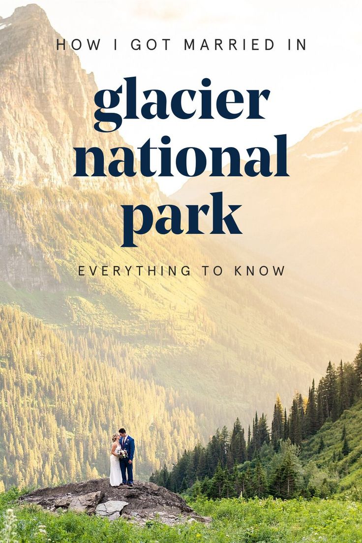 a couple standing on top of a mountain with the text how i got married in glacier national park everything to know