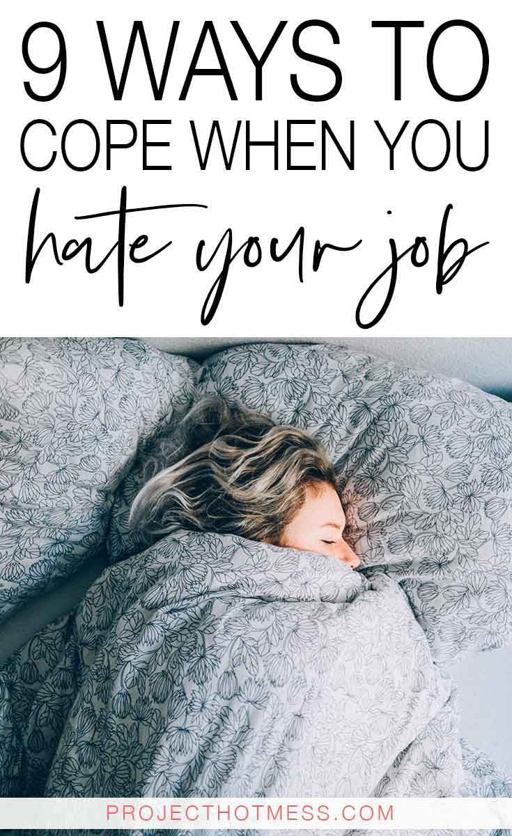 a woman laying in bed with the text 9 ways to cope when you hate your job