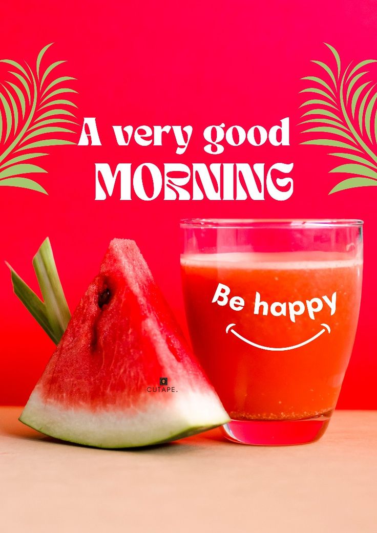 a watermelon slice next to a glass of juice with the words be happy on it