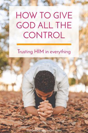 a man praying in leaves with the words how to give god all the control