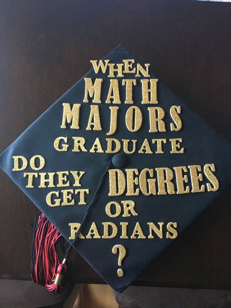 a graduation cap with the words when math majors graduate, do they get degrees or graduates?