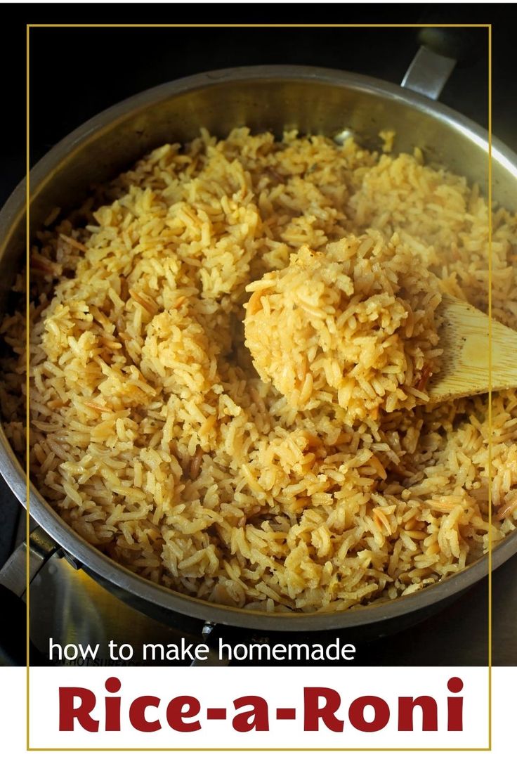 how to make homemade rice - roni in a pan with text overlay that reads, how to make homemade rice - roni