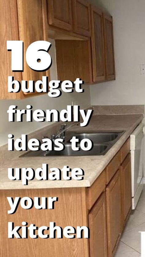 a kitchen with the words 16 budget friendly ideas to update your kitchen