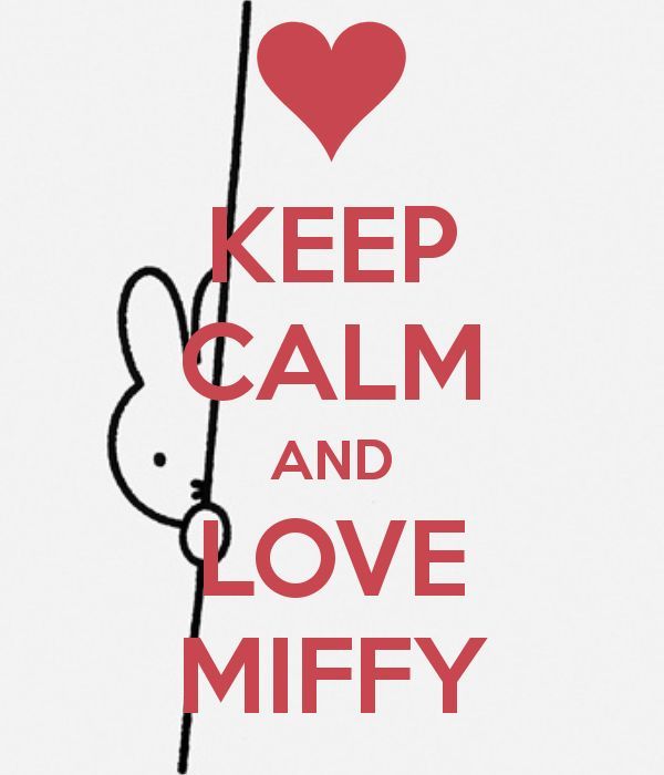 a red and white poster with the words keep calm and love miffy on it