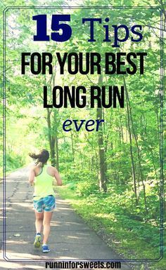 a woman running down a road with the words 15 tips for your best long run ever