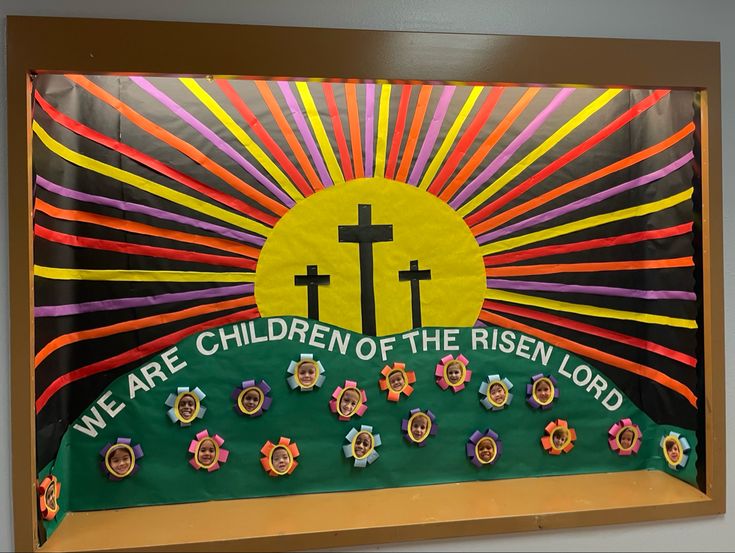 a bulletin board with the words we are children of the risen lord and crosses on it