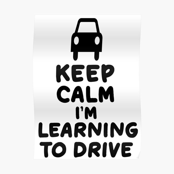 a black and white poster with the words keep calm i'm learning to drive