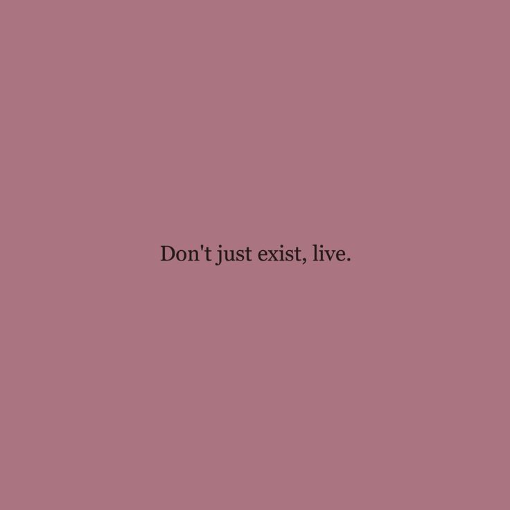 the words don't just exit, live are written in black on a pink background