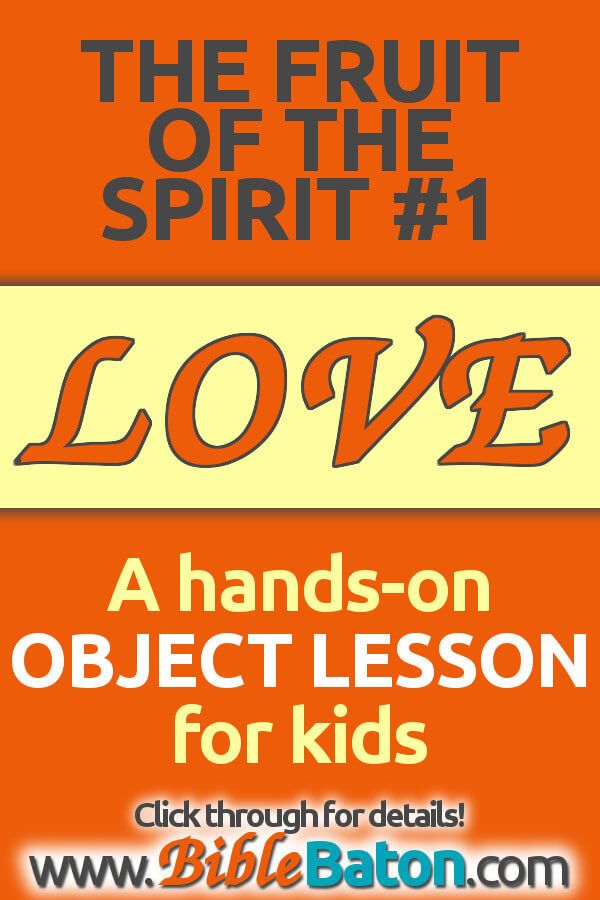 the fruit of the spirit 1 love, a hands - on object lesson for kids